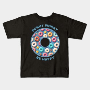 Donut Worry - Be Happy Kids T-Shirt